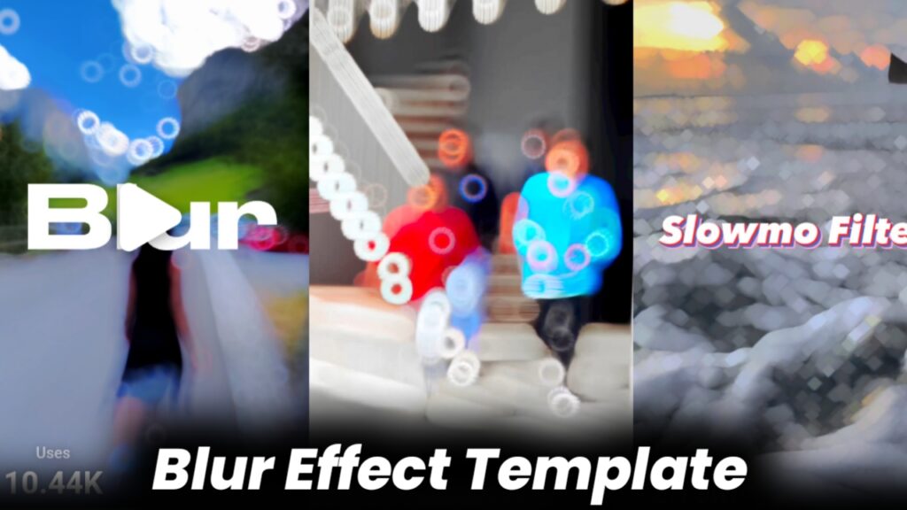 Blur Effect Capcut Template New Trend
