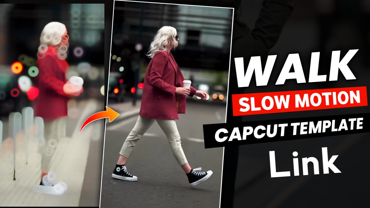 Capcut Template Slow Motion Walk