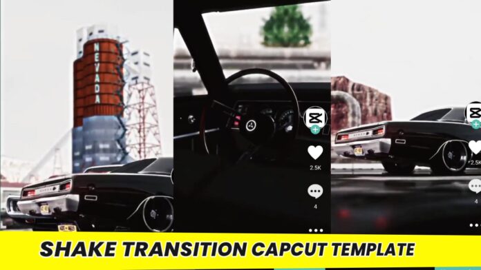Shake Transition Capcut Template Link 2023