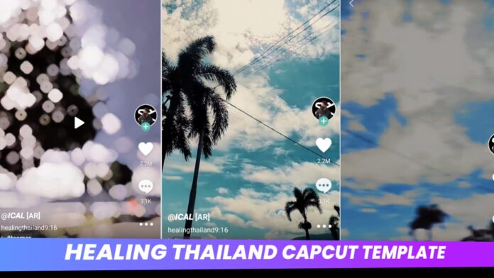 Healing Thailand 9.16 Capcut Template Link 2024
