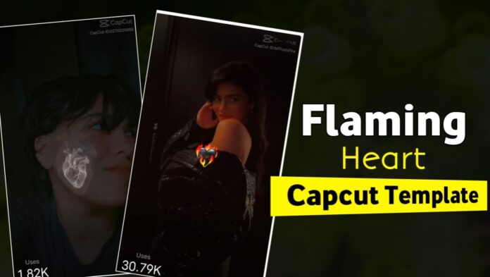 Flaming Heart Capcut Template Link 2023